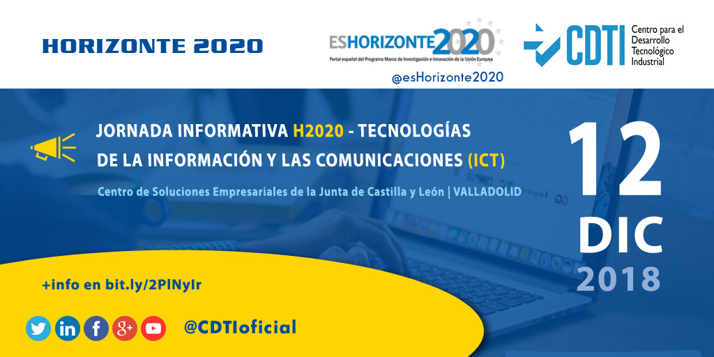 HORIZONTE 2020 | @CDTIoficial participa en la jornada informativa sobre la convocatoria 2019 y oportunidades para el 2020 del programa ICT de #H2020 que se celebrará en #Valladolid