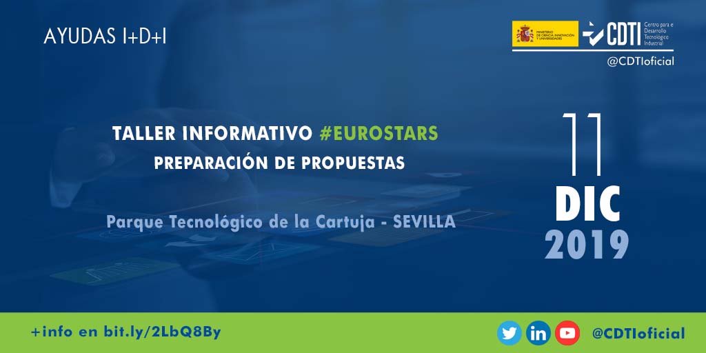 AYUDAS I+D+I | @CDTIoficial organiza en #Sevilla un taller para ayudar a las #empresas en la preparación de propuestas para el programa #EUROSTARS