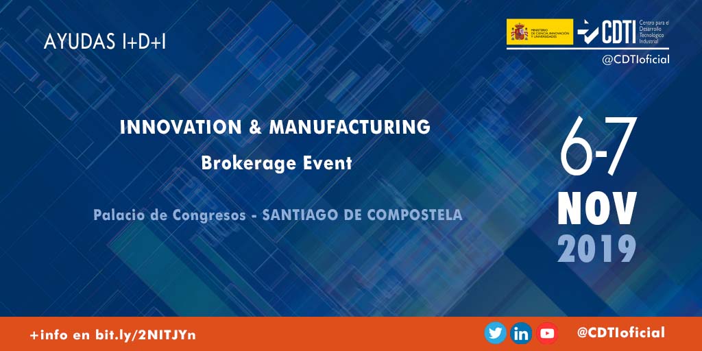 AYUDAS I+D+I | @CDTIoficial participa en el Innovation & Manufacturing Brokerage Event sobre innovación en fabricación avanzada en Santiago de Compostela