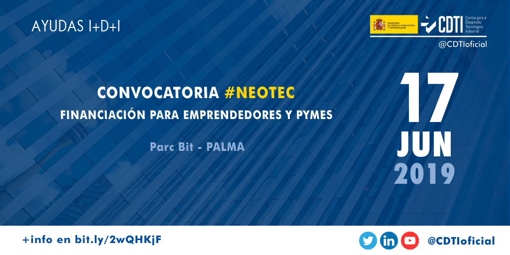 AYUDAS I+D+I | @CDTIoficial presenta la convocatoria #NEOTEC 2019 para #pymes innovadoras en #Palma