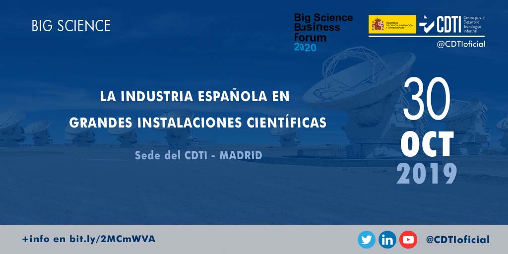 BIG SCIENCE | @CDTIoficial presenta las oportunidades en Grandes Instalaciones Científicas para la industria española y el próximo Big Science Business Forum 2020