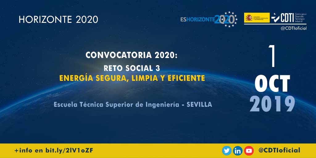 HORIZONTE 2020 | @CDTIoficial presenta la convocatoria 2020 del Reto Social 3 - Energía segura, limpia y eficiente de #Horizonte2020 en #Sevilla