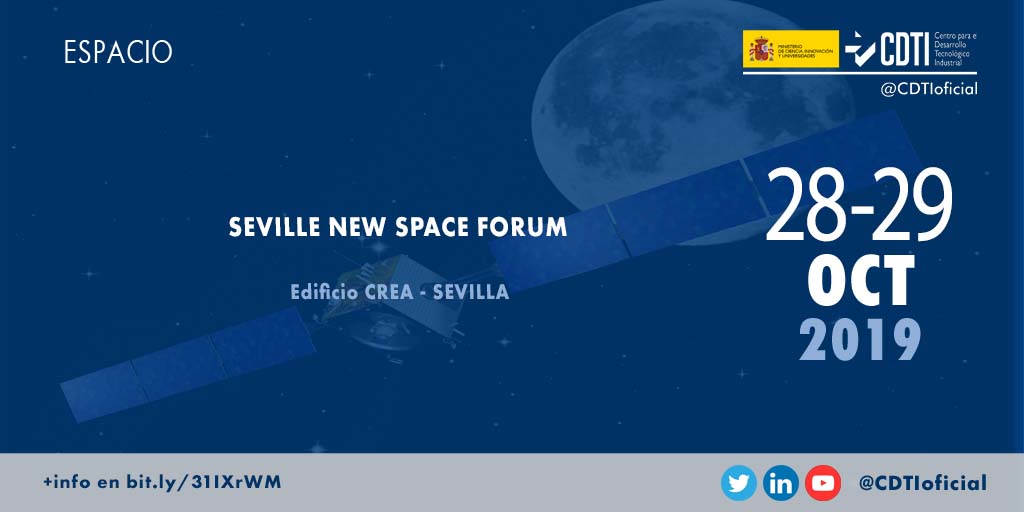 ESPACIO | @CDTIoficial participa en el Seville New Space Forum 2019, que reunirá a los principales actores del sector espacial industrial europeo en Sevilla