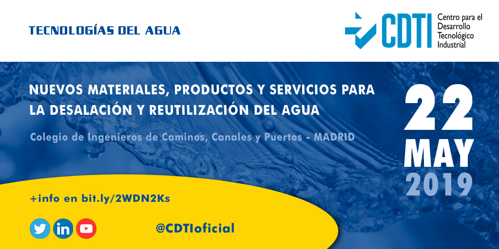 TECNOLOGÍAS DEL AGUA | @CDTIoficial participa en la jornada técnica sobre nuevos materiales, productos y servicios para la desalación y reutilización del agua