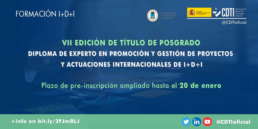 FORMACIÓN I+D+I | Se amplía hasta el 20 de enero el plazo de pre-inscripción al Posgrado en Promoción y Gestión de Proyectos y Actuaciones Internacionales de I+D+I financiado por @CDTIoficial