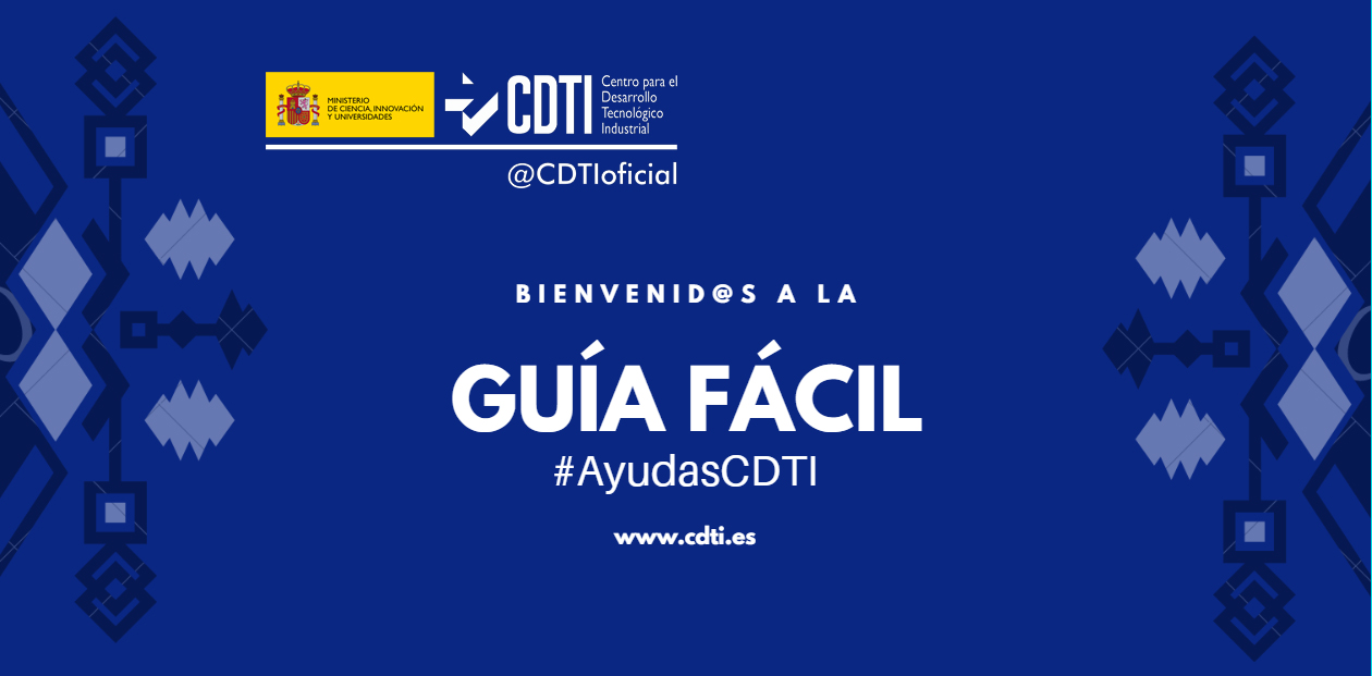 SERVICIOS CDTI | Ya está disponible la nueva GUÍA FÁCIL DE #AYUDASCDTI en la web de @CDTIoficial