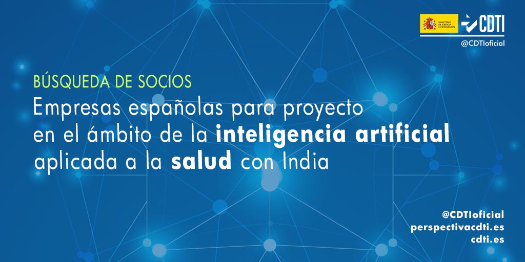 El CDTI lanza una búsqueda de socios españoles para colaborar en un proyecto de inteligencia artificial aplicada salud con la India