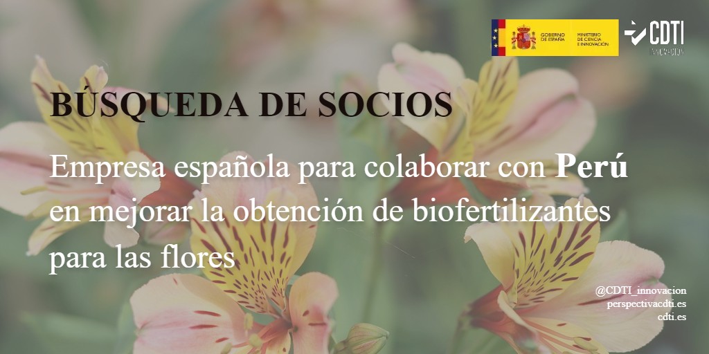 El CDTI difunde una búsqueda de una empresa española para colaborar con Perú en mejorar la obtención de biofertilizantes para las flores