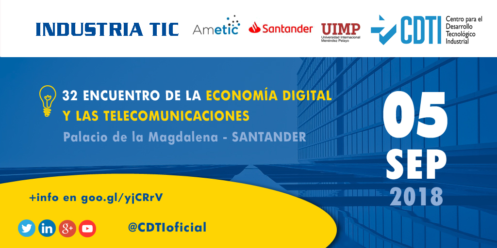 INDUSTRIA TIC | Encuentro de la Economía Digital y las Telecomunicaciones #Santander32