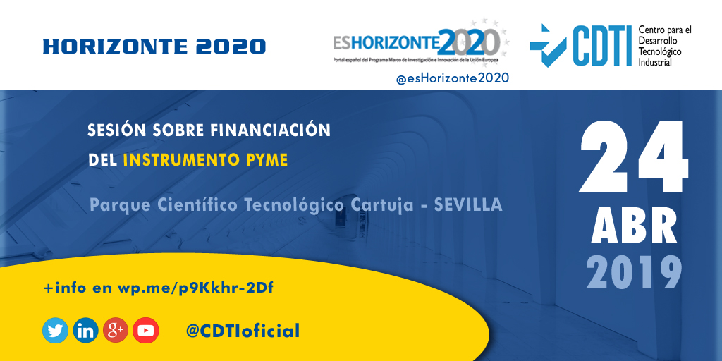 HORIZONTE 2020 | @CDTIoficial presenta en #Sevilla el #InstrumentoPyme para las empresas andaluzas