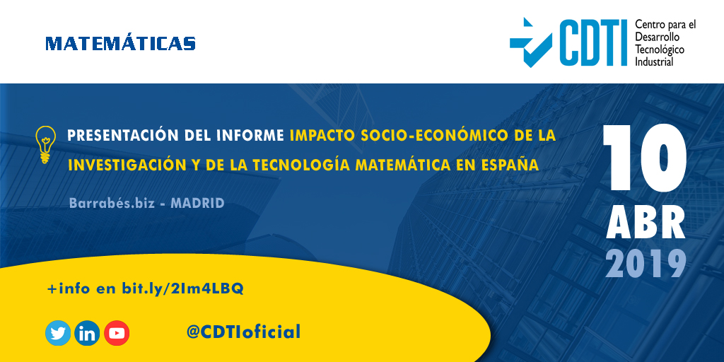 MATEMÁTICAS | @CDTIoficial participa en la presentación del informe sobre el impacto socio-económico de las matemáticas en España