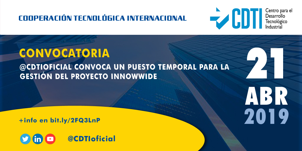 COOPERACIÓN TECNOLÓGICA INTERNACIONAL | @CDTIoficial convoca un puesto temporal para la gestión del proyecto INNOWWIDE