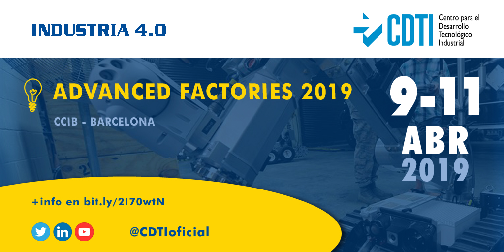 INDUSTRIA 4.0 | @CDTIoficial participa en Advanced Factories 2019