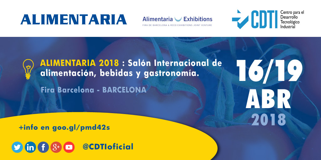 ALIMENTARIA | @CDTIoficial participa en la Feria #Alimentaria2018 sobre alimentación, bebidas y gastronomía