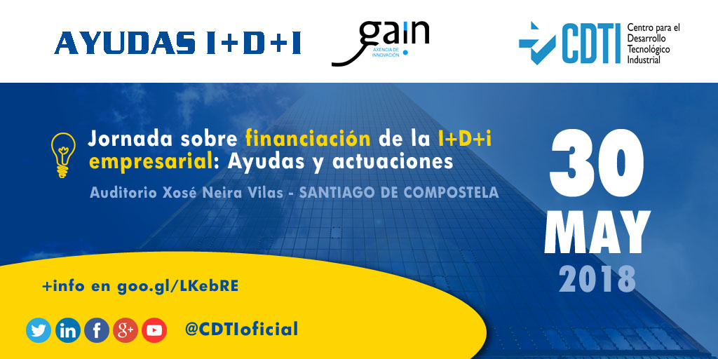 AYUDAS I+D+I | Jornada sobre #financiación de la I+D+I empresarial en Santiago de Compostela con @CDTIoficial y @axenciaGAIN