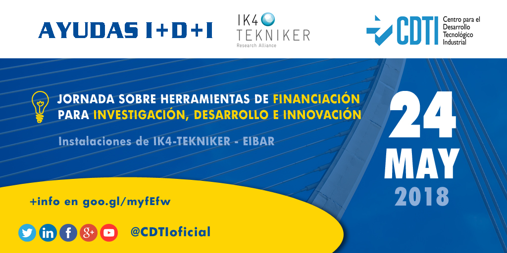 AYUDAS I+D+I | Jornada sobre herramientas de financiación para investigación, desarrollo e innovación en Eibar con @CDTIoficial y @IK4_TEKNIKER