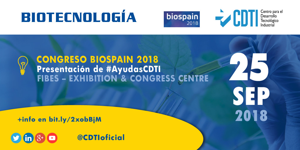 BIOTECNOLOGÍA | #Biospain2018 con @CDTIoficial en Sevilla