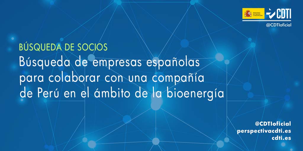 @CDTIoficial lanza una nueva búsqueda de socios para empresas españolas interesadas en colaborar en proyectos de bioenergía con #Perú