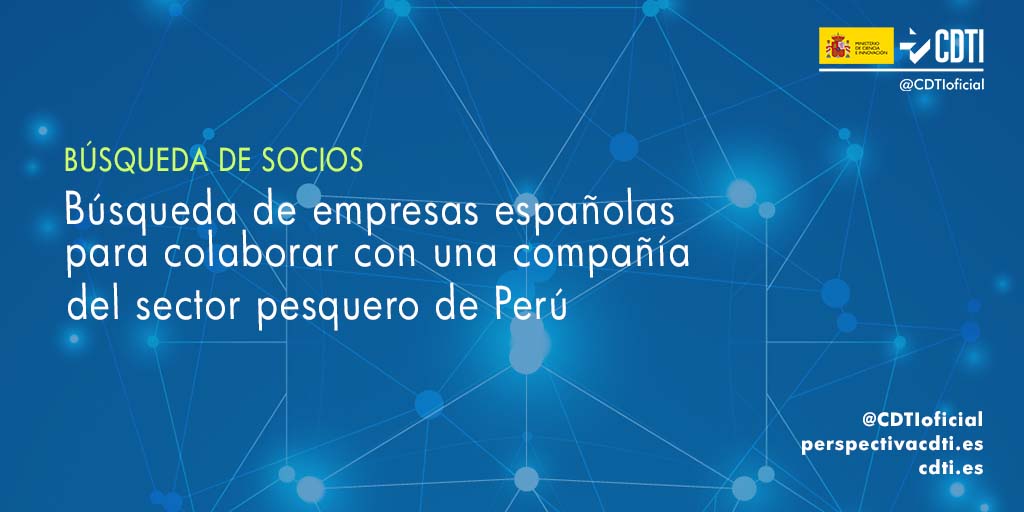 @CDTIoficial lanza una búsqueda de socios españoles para colaborar en proyectos tecnológicos con una empresa de #Perú