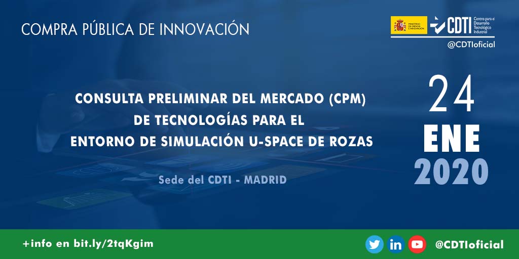 COMPRA PÚBLICA DE INNOVACIÓN | @CDTIoficial presenta la Consulta Preliminar del Mercado del reto tecnológico del entorno de simulación U-SPACE de Rozas