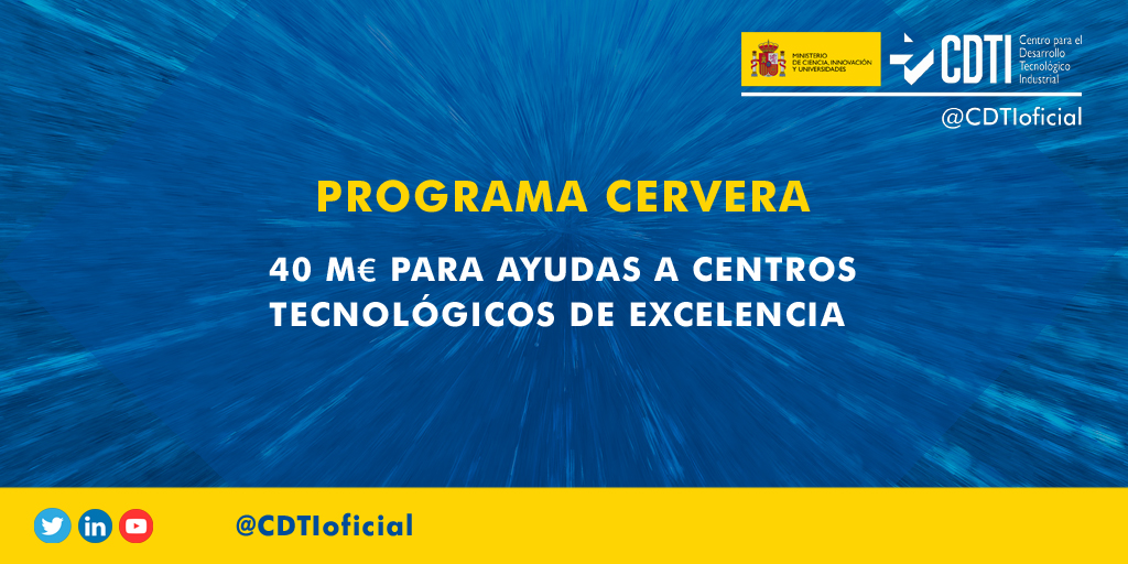 AYUDAS I+D+I | El Gobierno autoriza 40 millones para ayudas a centros tecnológicos de excelencia a través del #ProgramaCERVERA