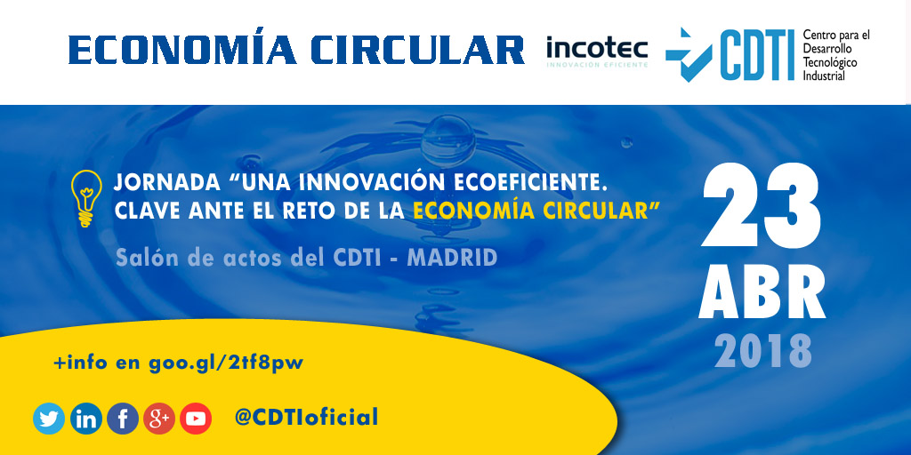 ECONOMÍA CIRCULAR | @CDTIoficial organiza jornada sobre #EconomíaCircular con @Incotec_SL