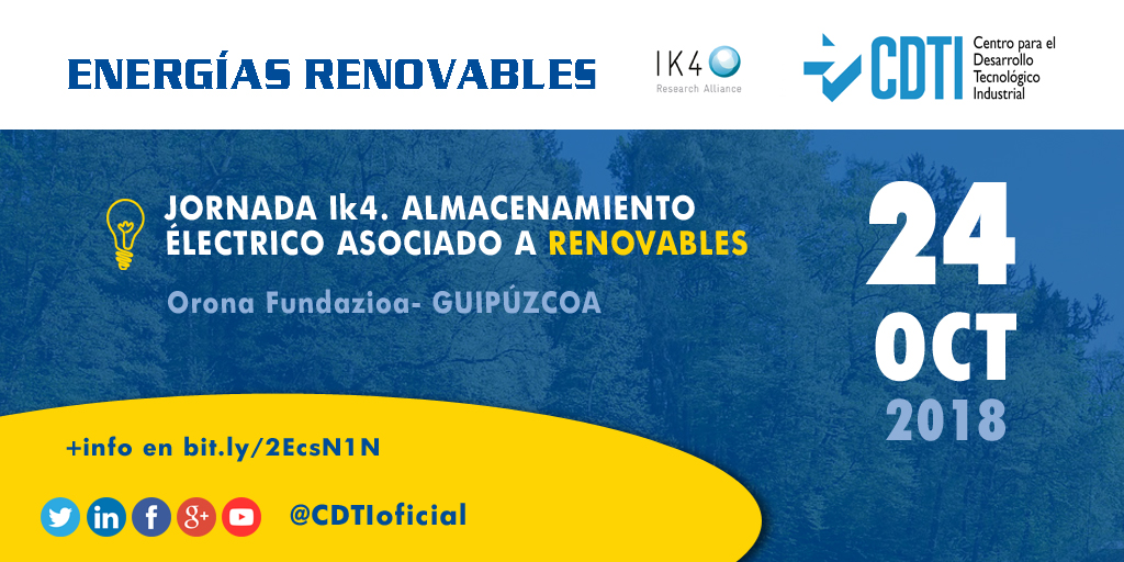 ENERGÍAS RENOVABLES | @CDTIoficial participa en la jornada informativa #IK4. Almacenamiento eléctrico asociado a #renovables