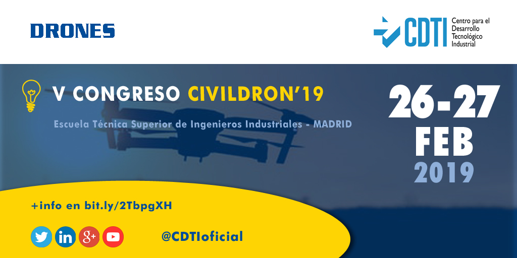 DRONES | El próximo 27 de febrero @CDTIoficial participa en el Congreso CivilDRON'19 que se celebrará en #Madrid