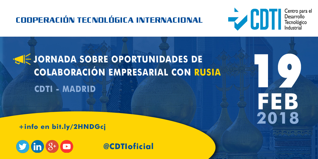 COOPERACIÓN TECNOLÓGICA INTERNACIONAL | @CDTIoficial apuesta por la colaboración empresarial con Rusia en proyectos de I+D