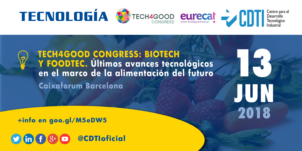 INNOVACIÓN TECNOLÓGICA | #Tech4GoodCongress: Foodtech & Biotech Edition de @Eurecat_events en Barcelona con @CDTIoficial