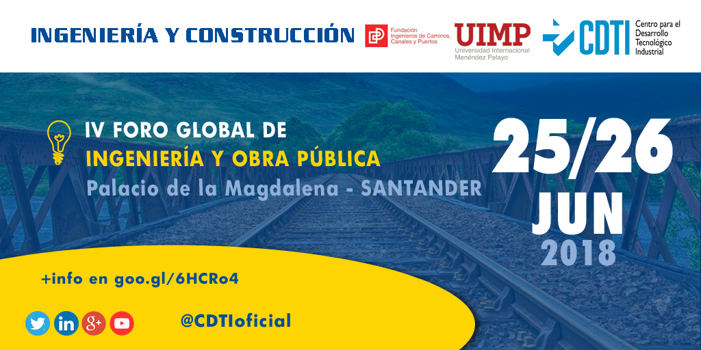 INGENIERÍA Y CONSTRUCCIÓN | #IVForoGlobalUIMP #FuturoCaminos de @Colegiocaminos @UIMP con @CDTIoficial