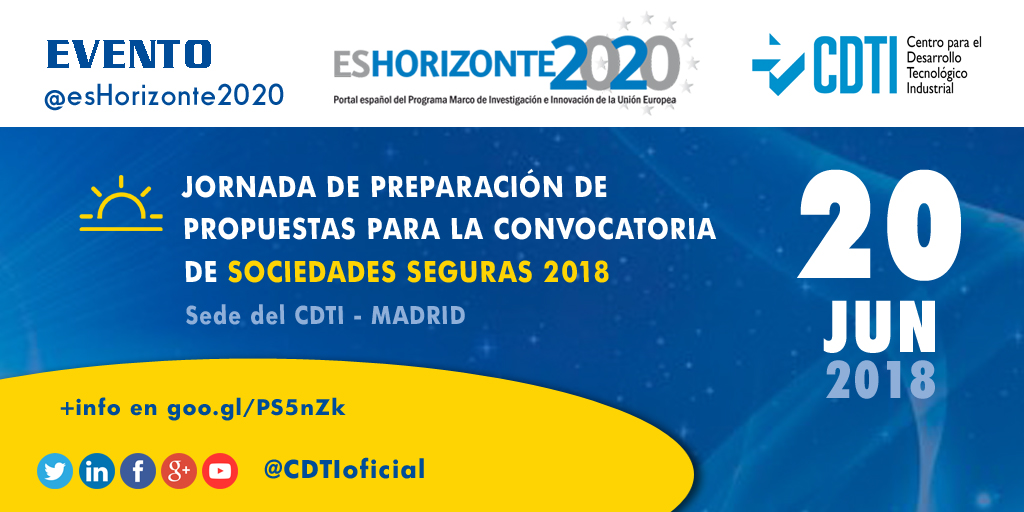 HORIZONTE 2020 | Jornada de preparación de #propuestas para la convocatoria #SociedadesSeguras 2018 de @CDTIoficial