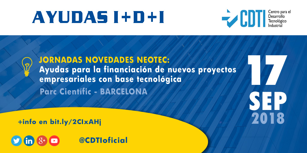 AYUDAS I+D+I | Jornada sobre ayudas #NEOTEC de @CDTIoficial en Barcelona