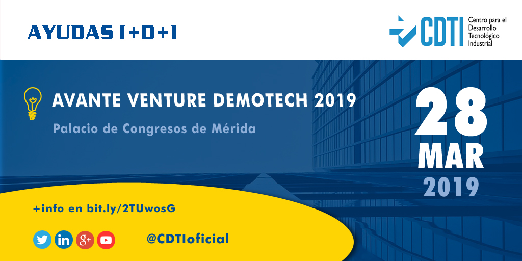 AYUDAS I+D+I | @CDTIoficial participa en Avante Venture Demotech 2019 que se celebra en #Mérida