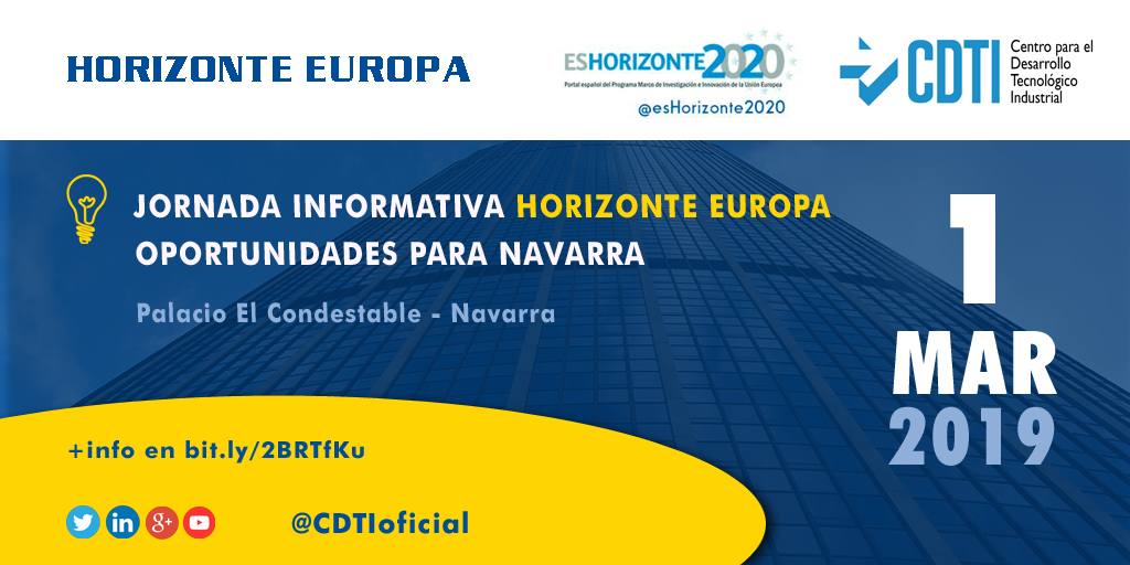 HORIZONTE EUROPA | @CDTIoficial presentará en #Pamplona las oportunidades que ofrece el futuro Programa Marco a las entidades navarras