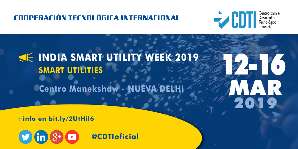 COOPERACIÓN TECNOLÓGICA INTERNACIONAL | @CDTIoficial participa en la India Smart Utility Week 2019