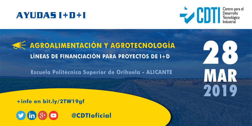 AYUDAS I+D+I | @CDTIoficial presenta en #Alicante sus líneas de financiación de la I+D en Agroalimentación y Agrotecnología