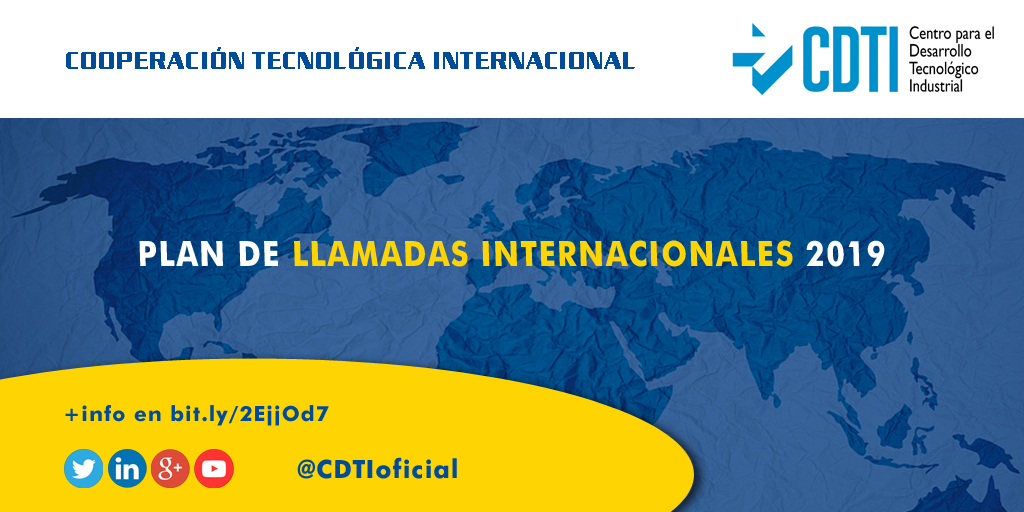 COOPERACIÓN TECNOLÓGICA INTERNACIONAL | @CDTIoficial presenta su Plan de Llamadas internacionales para 2019