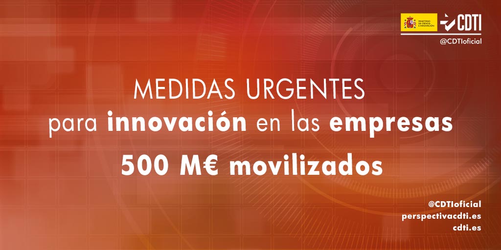 El Ministerio de Ciencia e Innovación lanza, a través del CDTI, una serie de medidas urgentes para movilizar cerca de 500 M€ para empresas innovadoras