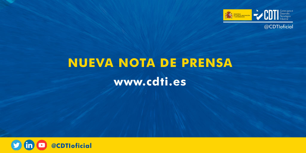 NOTA DE PRENSA | @CDTIoficial concede 69,64 millones de euros a 126 proyectos de I+D+I empresarial