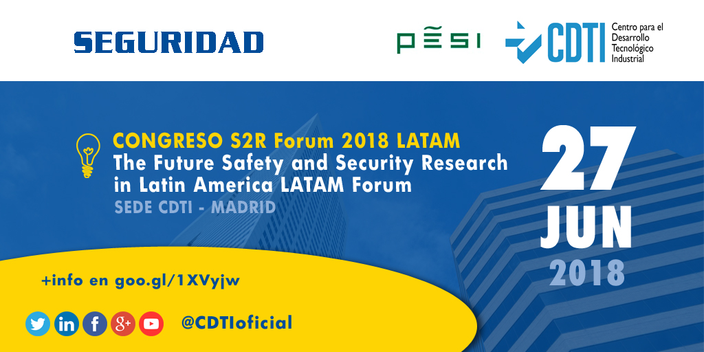 SEGURIDAD | Congreso S2R Forum 2018 LATAM en la sede de @CDTIoficial