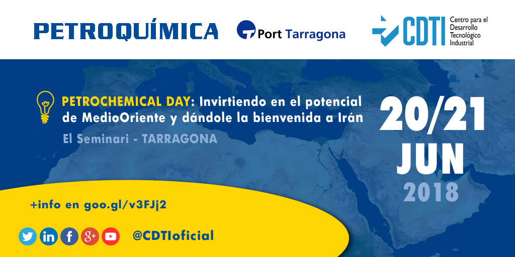 PETROQUÍMICA | Petrochemical Day 2018: Investing ME potential, Welcoming Iran con @CDTIoficial y @PortdeTarragona