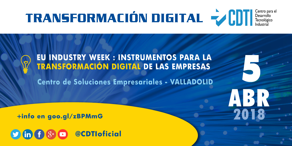 TRANSFORMACIÓN DIGITAL | @CDTIoficial participa en la EU Industry Week 2018 organizada por la Junta de Castilla y León