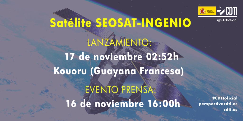 El satélite SEOSAT-Ingenio del Ministerio de Ciencia e Innovación se lanza el 17 de noviembre desde el espaciopuerto de Kourou en la Guayana Francesa