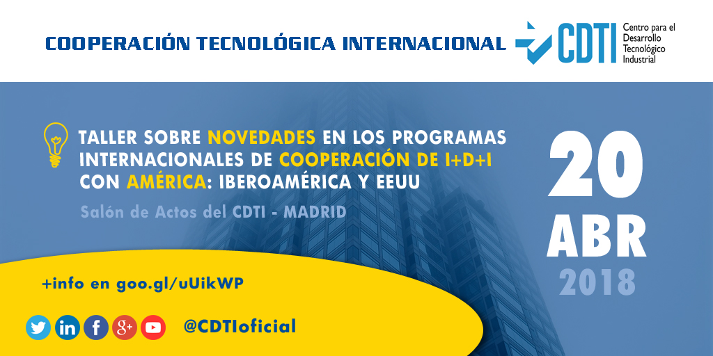 COOPERACIÓN TECNOLÓGICA INTERNACIONAL | @CDTIoficial organiza un Taller sobre Novedades en los Programas Internacionales de Cooperación de I+D+I con América